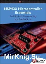 MSP430 Microcontroller Essentials : Architecture, Programming and Applications