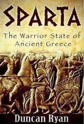 Sparta: The Warrior State of Ancient Greece