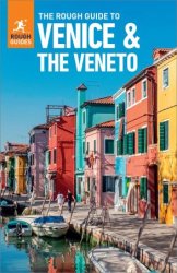 The Rough Guide to Venice & the Veneto (Rough Guides Main Series), 12th Edition