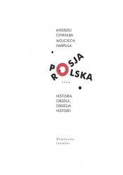 Polska-Rosja. Historia obsesji, obsesja historii