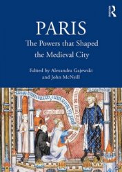 Paris: The Powers that Shaped the Medieval City