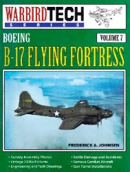 Boeing B-17 Flying Fortress (Warbird Tech Volume 7)
