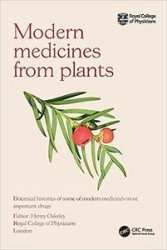 Modern Medicines from Plants: Botanical histories of some of modern medicines most important drugs
