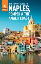 The Rough Guide to Naples, Pompeii & the Amalfi Coast (Rough Guides), 5th Edition