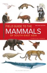 Field Guide to the Mammals of South-East Asia, 2nd Edition
