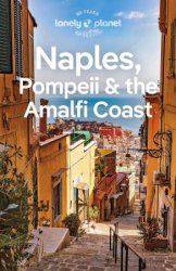 Lonely Planet Naples, Pompeii & the Amalfi Coast, 8th Edition