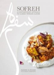 Sofreh: A Contemporary Approach to Classic Persian Cuisine