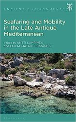 Seafaring and Mobility in the Late Antique Mediterranean (Ancient Environments)