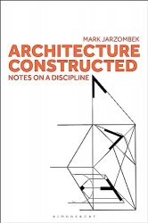 Architecture Constructed: Notes on a Discipline