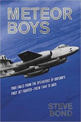 Meteor Boys: True Tales from the Operators of Britain's First Jet Fighter - from 1944 to date