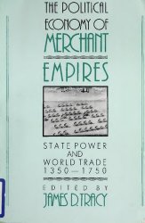 The Political Economy of Merchant Empires: State Power and World Trade, 13501750