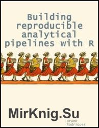 Building reproducible analytical pipelines with R