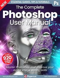 The Complete Photoshop User Manual  3rd Edition 2023