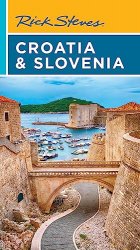 Rick Steves Croatia & Slovenia, 9th Edition