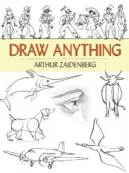 Draw Anything (Dover Art Instruction)