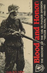 Blood and Honor: The History of the 12th SS Panzer Division 