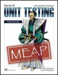 The Art of Unit Testing, Third Edition (MEAP v9)