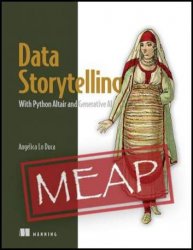 Data Storytelling with Python Altair and Generative AI (MEAP v1)
