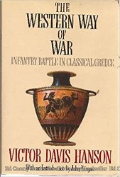 The Western Way of War: Infantry Battle in Classical Greece