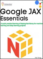 Google JAX Essentials: A quick practical learning of blazing-fast library for Machine Learning and Deep Learning projects