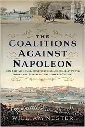 The Coalitions Against Napoleon: How British Money, Manufacturing and Military Power Forged the Alliances