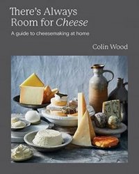 There's Always Room for Cheese: A Guide to Cheesemaking at Home