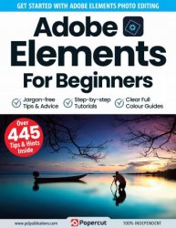 Adobe Elements For Beginners - 15th Edition, 2023