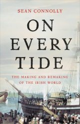 On Every Tide: The Making and Remaking of the Irish World