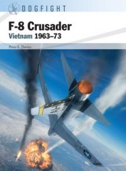 F-8 Crusader: Vietnam 1963-1973 (Osprey Dogfight 7)