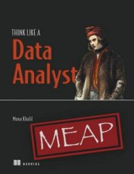 Think Like a Data Analyst (MEAP v3)