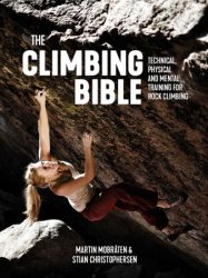 The Climbing Bible: Technical, physical and mental training for rock climbing (The Climbing Bible)