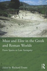 Mass and Elite in the Greek and Roman Worlds : From Sparta to Late Antiquity