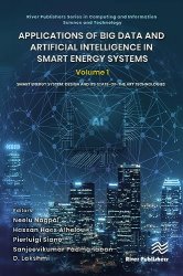 Applications of Big Data and Artificial Intelligence in Smart Energy Systems: Volume 1