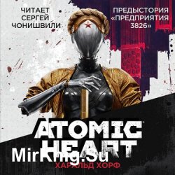 Atomic Heart.   3826 ()