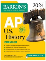 AP U.S. History Premium, 2024: 5 Practice Tests + Comprehensive Review + Online Practice (Barron's Test Prep)