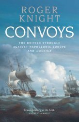 Convoys: The British Struggle Against Napoleonic Europe and America