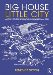 Big House Little City: Architectural Design Through an Urban Lens