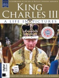 King Charles III: Life in Pictures - Coronation Special - First Edition 2023
