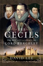 The Cecils: The Dynasty and Legacy of Lord Burghley