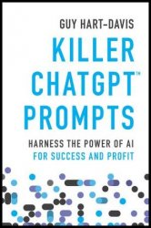 Killer ChatGPT Prompts: Harness the Power of AI for Success and Profit