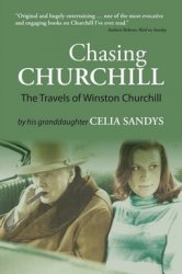 Chasing Churchill: The Travels of Winston Churchill