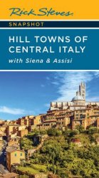 Rick Steves Snapshot Hill Towns of Central Italy: with Siena & Assisi, 7th Edition