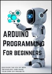 Arduino Programming for Beginners: Arduino Programming