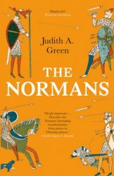 The Normans: Power, Conquest and Culture in 11th Century Europe, 2023 Edition