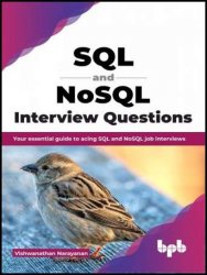 SQL and NoSQL Interview Questions: Your essential guide to acing SQL and NoSQL job interviews