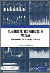 Numerical Techniques in MATLAB: Fundamental to Advanced Concepts