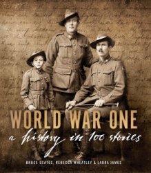 World War One: A History in 100 Stories