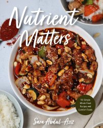 Nutrient Matters: 50 Simple Whole Food Recipes and Comfort Foods