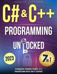 C# & C++ Programming Unlocked: [7 IN 1] Conquer Coding Fears, Master Game & Mobile/IoT Development