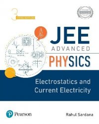 JEE Advanced Physics: Electrostatics and Current Electricity, 3rd Edition